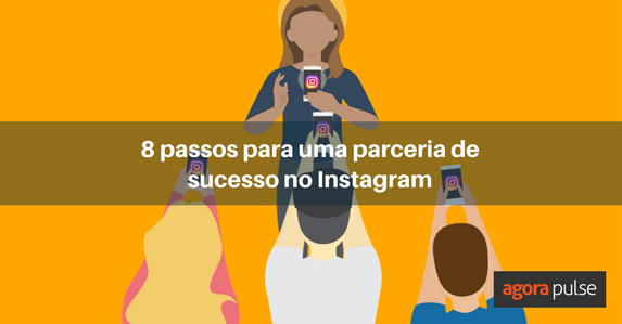 parceria de sucesso, 8 passos para uma parceria de sucesso no Instagram