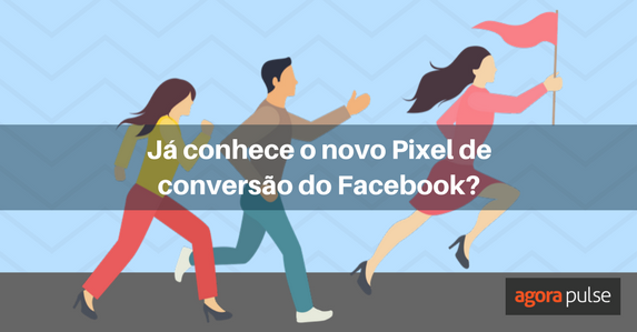 Feature image of Você já conhece o novo Pixel de conversão do Facebook?