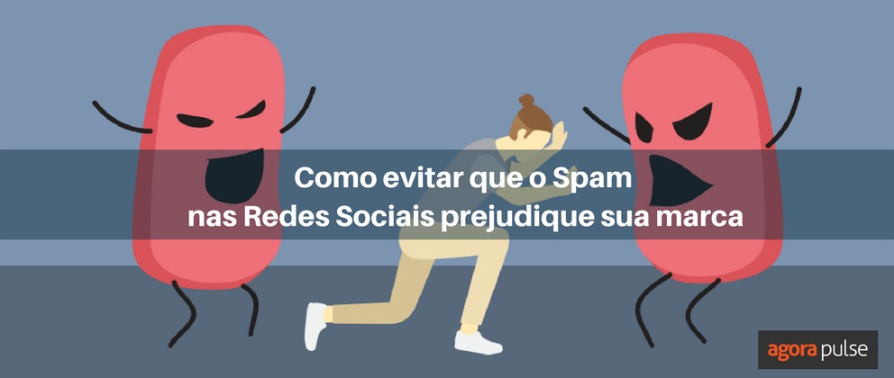 Feature image of Como evitar que o Spam nas Redes Sociais prejudique sua marca