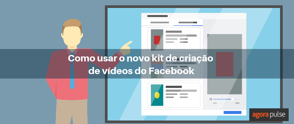 vídeos do Facebook, Como usar o novo kit de criação  de vídeos do Facebook